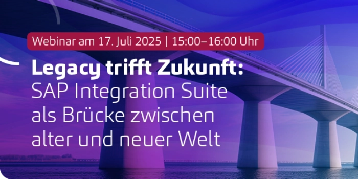 Legacy trifft Zukunft: SAP Integration Suite als Brücke zwischen alter und neuer Welt