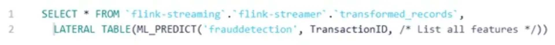 Screenshot of a SQL query using ML_PREDICT in Apache Flink. The query selects all data from the transformed_records table in the flink-streamer schema and applies a machine learning prediction using the frauddetection model on TransactionID and other features (indicated by a comment to list all features).